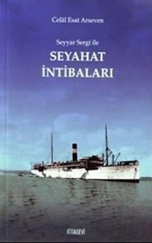 Seyyar Sergi ile Seyahat İntibaları Celal Esat Arseven