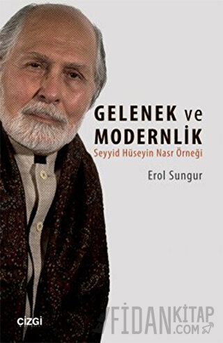 Seyyid Hüseyin Nasr'a Göre Gelenek ve Modernlik Erol Sungur