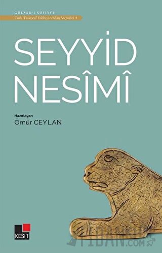 Seyyid Nesimi - Türk Tasavvuf Edebiyatı'ndan Seçmeler 2 Ömür Ceylan