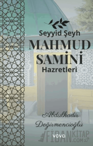 Seyyid Şeyh Mahmud Samini Hazretleri Abdulkadir Değirmencioğlu