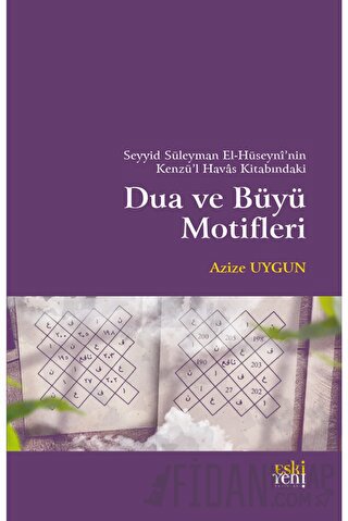 Seyyid Süleyman El-Hüseyni’nin Kenzü’l Havas Kitabındaki Dua ve Büyü M