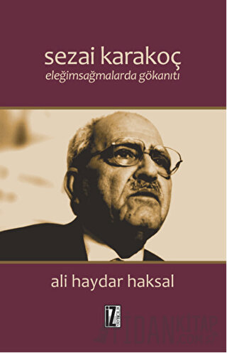 Sezai Karakoç : Eleğimsağmalarda Gökanıtı Ali Haydar Haksal