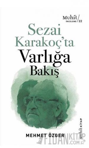 Sezai Karakoç’ta Varlığa Bakış Mehmet Özger