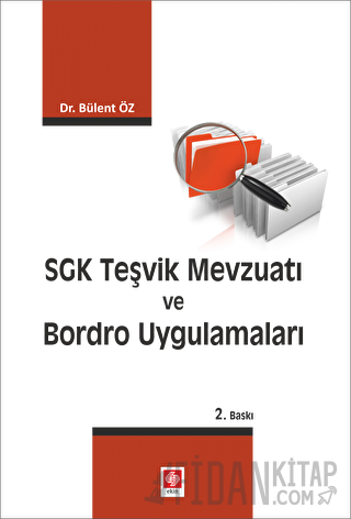 SGK Teşvik Mevzuatı ve Bordro Uygulamaları Bülent Öz