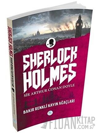 Sherlock Holmes - Bakır Renkli Kayın Ağaçları Sir Arthur Conan Doyle