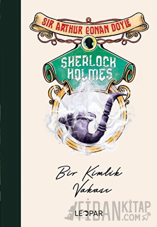 Sherlock Holmes Bir Kimlik Vakası Sir Arthur Conan Doyle