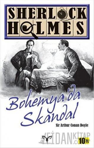 Sherlock Holmes: Bohemya'da Skandal Sir Arthur Conan Doyle