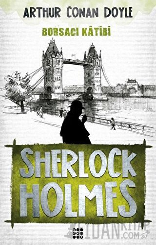 Sherlock Holmes - Borsacı Katibi Sir Arthur Conan Doyle