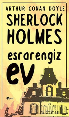 Sherlock Holmes - Esrarengiz Ev Sir Arthur Conan Doyle