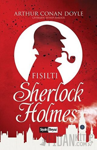 Sherlock Holmes - Fısıltı Sir Arthur Conan Doyle