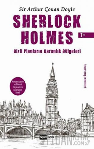 Sherlock Holmes - Gizli Planların Karanlık Gölgeleri Sir Arthur Conan 