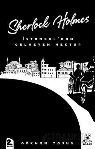 Sherlock Holmes - İstanbul’dan Gelmeyen Mektup Gökhan Tosun