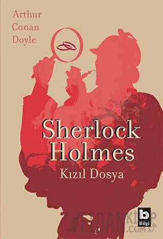 Sherlock Holmes - Kızıl Dosya Sir Arthur Conan Doyle