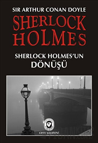 Sherlock Holmes - Sherlock Holmes’un Dönüşü Sir Arthur Conan Doyle