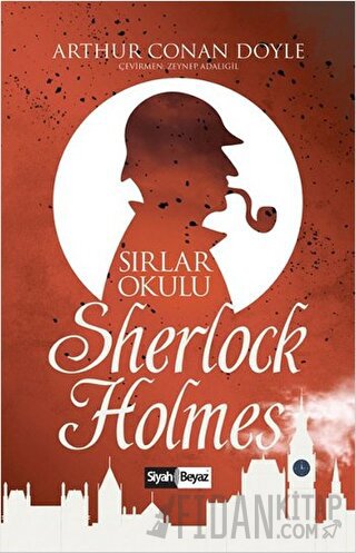 Sherlock Holmes - Sırlar Okulu Sir Arthur Conan Doyle