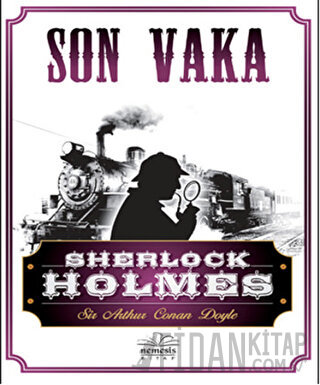 Sherlock Holmes - Son Vaka Sir Arthur Conan Doyle