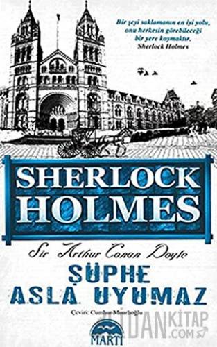 Sherlock Holmes - Şüphe Asla Uyumaz Sir Arthur Conan Doyle