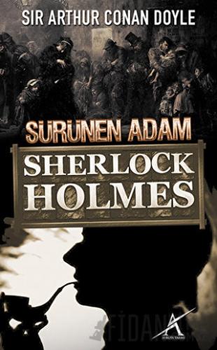 Sherlock Holmes : Sürünen Adam Sir Arthur Conan Doyle