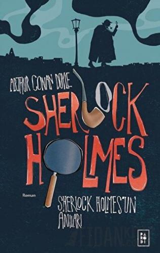 Sherlock Holmes’un Anıları - Sherlock Holmes 2 Sir Arthur Conan Doyle