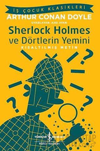 Sherlock Holmes ve Dörtlerin Yemini (Kısaltılmış Metin) Sir Arthur Con