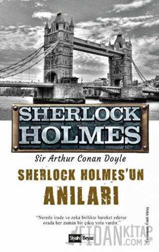 Sherlock Holmes'un Anıları - Sherlock Holmes Sir Arthur Conan Doyle