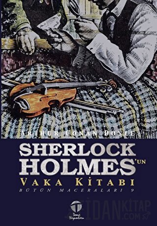 Sherlock Holmes'un Vaka Kitabı Sir Arthur Conan Doyle