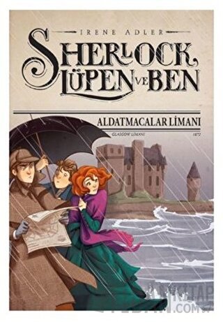 Sherlock Lüpen ve Ben - Aldatmacalar Limanı (Ciltli) Irene Adler