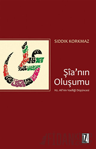 Şia’nın Oluşumu Sıddık Korkmaz