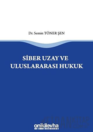 Siber Uzay ve Uluslararasi Hukuk Semin Töner Şen