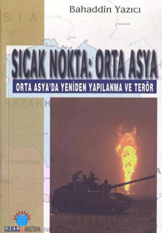 Sıcak Nokta: Orta Asya Bahaddin Yazıcı