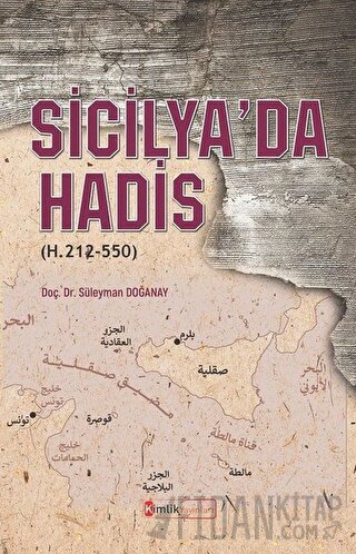 Sicilya’da Hadis (H. 212-550) Süleyman Doğanay