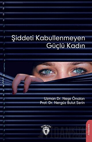 Şiddeti Kabullenmeyen Güçlü Kadın Neşe Önalan