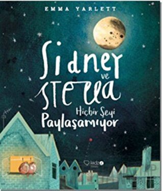 Sidney ve Stella Hiçbir Şeyi Paylaşamıyor Emma Yarlett