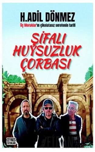 Şifalı Huysuzluk Çorbası H. Adil Dönmez