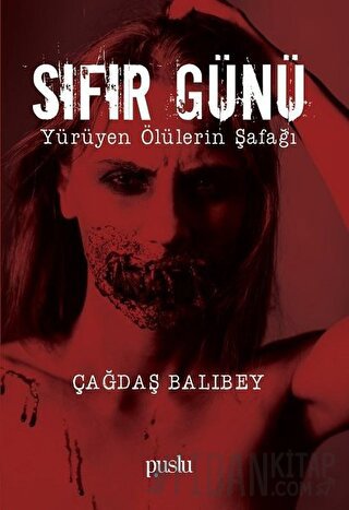 Sıfır Günü - Yürüyen Ölülerin Şafağı Çağdaş Balıbey