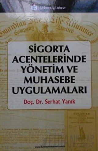 Sigorta Acentelerinde Yönetim ve Muhasebe Uygulamaları Serhat Yanık