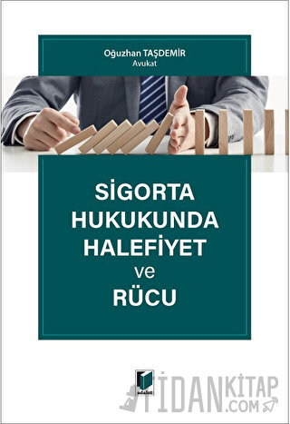 Sigorta Hukukunda Halefiyet ve Rücu Oğuzhan Taşdemir