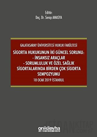 Sigorta Hukukunun İki Güncel Sorunu: İnsansız Araçlar - Sorumluluk ve 