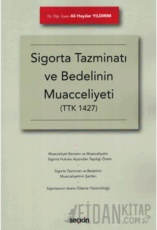 Sigorta Tazminatı ve Bedelinin Muacceliyeti &#40;TTK 1427&#41; Ali Hay