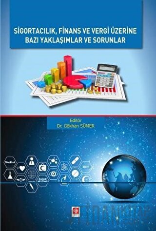 Sigortacılık Finans ve Vergi Üzerine Bazı Yaklaşımlar ve Sorunlar Gökh