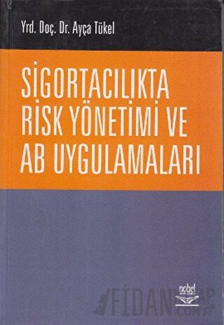 Sigortacılıkta Risk Yönetimi ve AB Uygulamaları Ayça Tükel