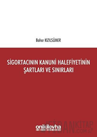 Sigortacının Kanuni Halefiyetinin Şartları ve Sınırları Bahar Kızılsüm