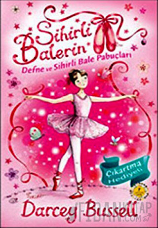 Sihirli Balerin 1 - Defne ve Sihirli Bale Pabuçları Darcey Bussell