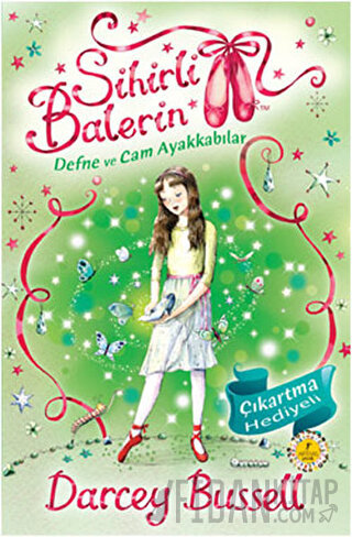 Sihirli Balerin 4 - Defne ve Cam Ayakkabılar Darcey Bussell