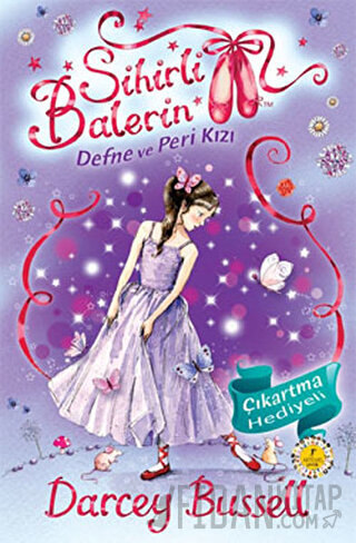 Sihirli Balerin 5 - Defne ve Peri Kızı Darcey Bussell