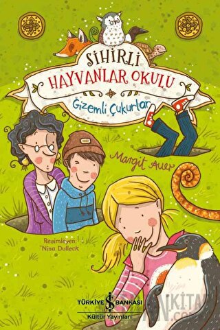 Sihirli Hayvanlar Okulu - Gizemli Çukurlar Margit Auer