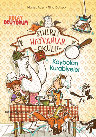 Sihirli Hayvanlar Okulu – Kaybolan Kurabiyeler – Kolay Okuyorum Margit