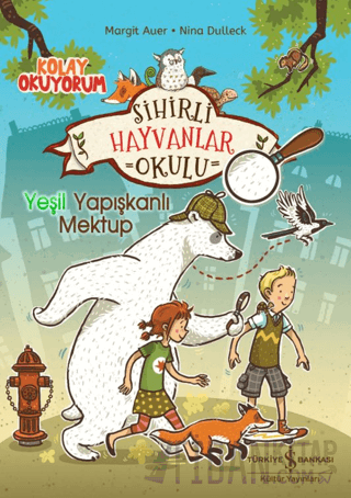 Sihirli Hayvanlar Okulu – Yeşil Yapışkanlı Mektup – Kolay Okuyorum Mar