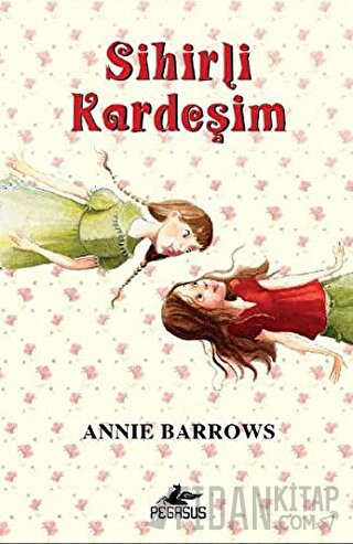 Sihirli Kardeşim (Ciltli) Annie Barrows