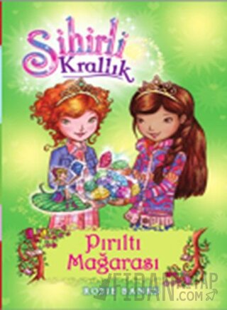 Sihirli Krallık - 18 : Pırıltı Mağarası Rosie Banks